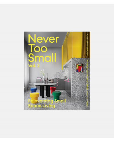 Never too Small - Volume 2 - Reinventing Small Space Living